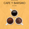 Aprende Café y Barismo en Casa