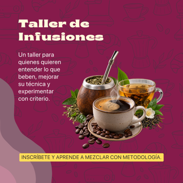 El Arte de una Buena Infusión. Café | té | mate